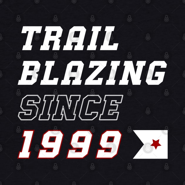 Trailblazing Since 1999 by The Favorita